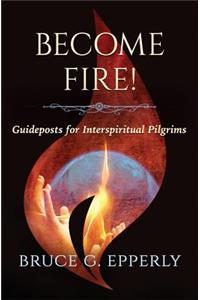 Become Fire!