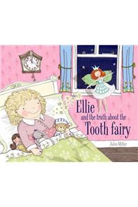 Ellie and the Truth about the Tooth Fairy