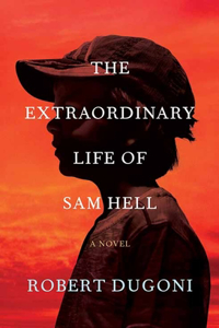 Extraordinary Life of Sam Hell