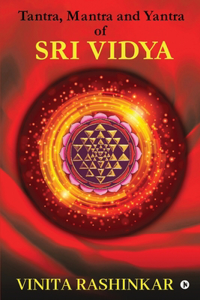 Tantra, Mantra and Yantra of Sri Vidya