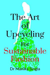 The Art of Upcycling for Sustainable Fashion : Ethnoyst Magazine Vol. 2