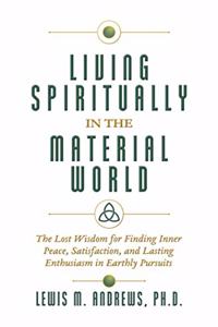 Living Spiritually in the Material World