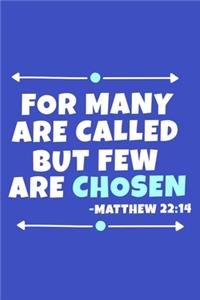 For Many Are Called But Few Are Chosen - Matthew 22