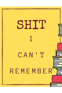 Shit I Can't Remember