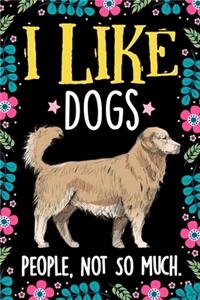 I Like Dogs People Not So Much Notebook Journal