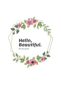 Hello, Beautiful - Floral Composition White: Women with dreams. Pretty Personalized Medium Lined Journal & Diary for Writing & Note Taking for Girls and Women - Floral Print: Lined Notebook / J