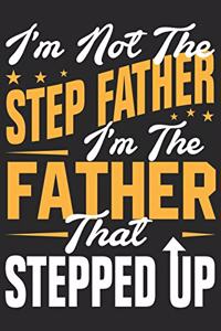 I'm not the step father i'm the father that stepped up