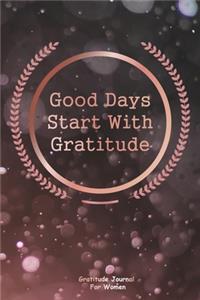 Good Days Start With Gratitude