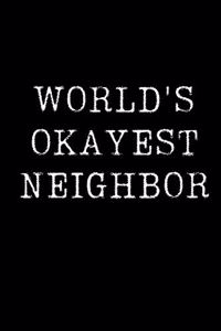 World's Okayest Neighbor