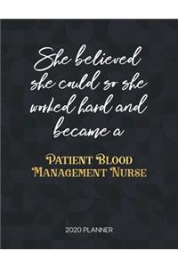 She Believed She Could So She Worked Hard And Became A Patient Blood Management Nurse