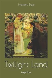 Twilight Land