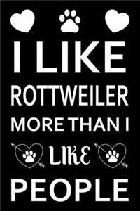 I Like Rottweiler More Than I Like People