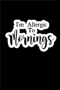 Im Allergic To Mornings