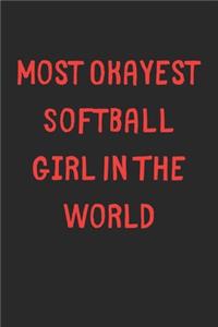 Most Okayest Softball Girl In The World