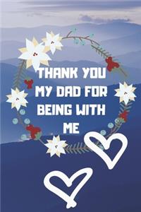 thank you so much my dad for being with me