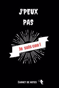 J'Peux Pas Je Suis Con !
