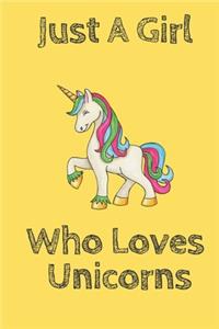 Just A Girl Who Loves Unicorns Yellow: Blank Lined Notebook to Write In for Notes, To Do Lists, Notepad, Journal, Funny Gifts for Unicorns Lover