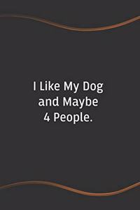 I Like My Dog and Maybe 4 People