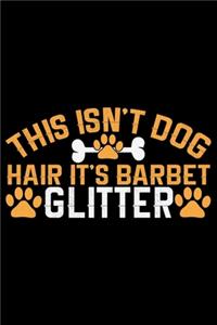 This Isn't Dog Hair It's Barbet Glitter