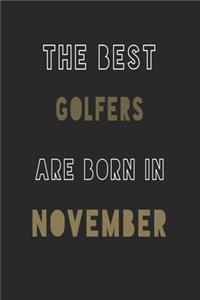 The Best golfers are Born in November journal