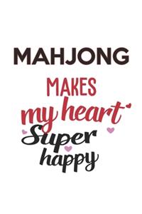 Mahjong Makes My Heart Super Happy Mahjong Lovers Mahjong Obsessed Notebook A beautiful