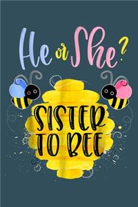 He or She Sister to bee