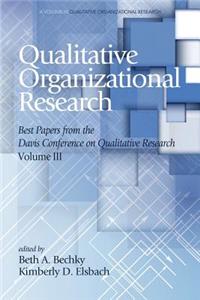 Qualitative Organizational Research Best Papers From the Davis Conference on Qualitative Research, Volume 3