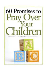 60 Promises to Pray Children