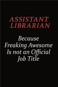 Assistant Librarian Because Freaking Awesome Is Not An Official Job Title