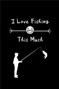 I Love Fishing This Much