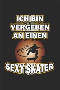 Ich bin vergeben an einen sexy Skater