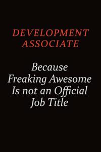 Development Associate Because Freaking Awesome Is Not An Official job Title