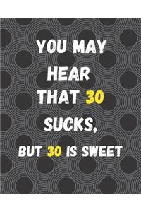 You May Hear That 30 Sucks, But 30 is Sweet: funny 30th birthday gifts cute personal expense tracker: offer this as a gift to a friend, brothers, sisters women or men to help them track their e