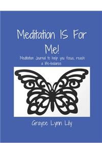 Meditation IS For Me!