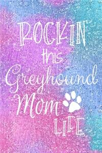 Rockin This Greyhound Mom Life
