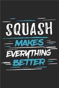 Squash Makes Everything Better