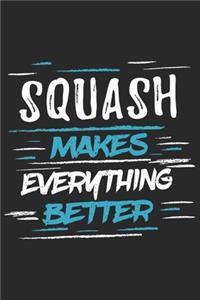 Squash Makes Everything Better