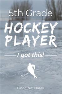5th Grade Hockey Player I Got This