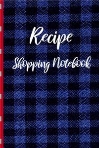 Recipe Shopping Notebook: Secret Recipe Grocery List Journal - My Favorite and Best Meals List - Blank Lined Ingredients Organizer Notepad