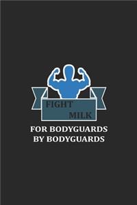 Fight Milk For Bodyguards By Bodyguards