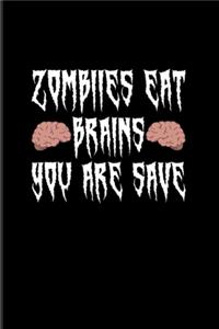 Zombies Eat Brains You're Save