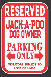 Reserved Jack-A-Poo Dog Owner Parking Only. Violators Subject To Loss Of Limbs