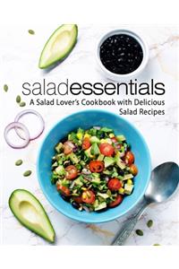 Salad Essentials: A Salad Lover's Cookbook with Delicious Salad Recipes (2nd Edition)