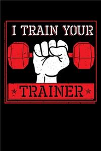 I Train Your Trainer