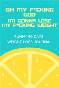 Oh My F*cking God! I'm Gonna Lose F*cking Weight