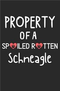 Property Of A Spoiled Rotten Schneagle