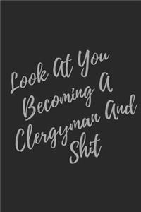 Look At You Becoming A Clergyman And Shit