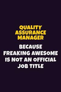 Quality Assurance Manager, Because Freaking Awesome Is Not An Official Job Title