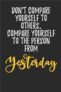 Compare Yourself to The Person From Yesterday