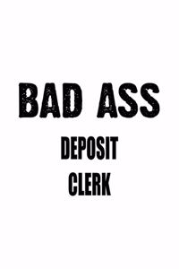Bad Ass Deposit Clerk